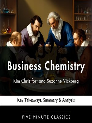 cover image of Business Chemistry by Kim Christfort and Suzanne Vickberg